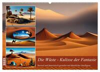 Die Wüste - Kulisse der Fantasie (Wandkalender 2025 DIN A2 quer), CALVENDO Monatskalender