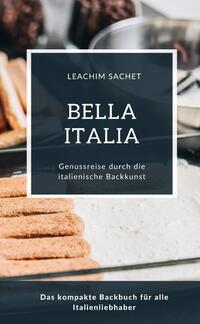 Bella Italia - Genussreise durch die italienische Backkunst