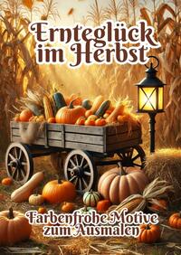 Ernteglück im Herbst