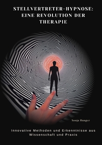 Stellvertreter-Hypnose: Eine Revolution der Therapie