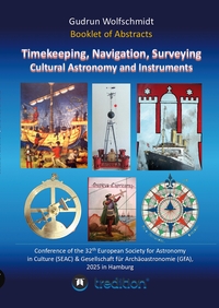 Booklet of Abstracts. Timekeeping, Navigation, Surveying - Cultural Astronomy and Instruments.