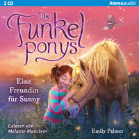 Die Funkelponys (1). Eine Freundin für Sunny