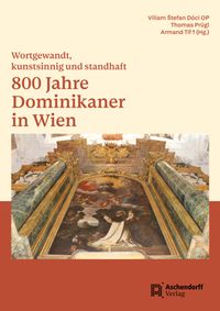 800 Jahre Dominikaner in Wien