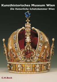 Museen der Welt / Kunsthistorisches Museum Wien Bd. 1: Die kaiserliche Schatzkammer Wien