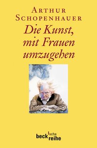 Beck'sche Reihe / Die Kunst, mit Frauen umzugehen