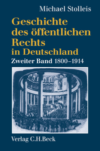 Geschichte des öffentlichen Rechts in Deutschland Bd. 2: Staatsrechtslehre und Verwaltungswissenschaft 1800-1914