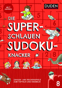 Die superschlauen Sudokuknacker – ab 8 Jahren (Band 8)
