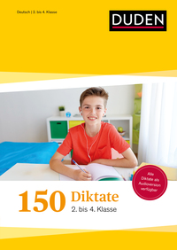 150 Diktate 2. bis 4. Klasse: Regeln und Texte zum Üben