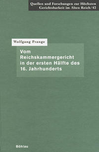 Vom Reichskammergericht in der ersten Hälfte des 16. Jahrhunderts