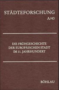 Die Frühgeschichte der europäischen Stadt im 11. Jahrhundert