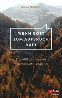 Wenn Gott zum Aufbruch ruft