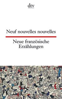 Neuf nouvelles nouvelles Neue französische Erzählungen