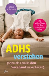 ADHS verstehen – ohne als Familie den Verstand zu verlieren