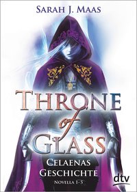Throne of Glass – Celaenas Geschichte