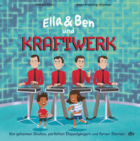 Ella & Ben und Kraftwerk – Von geheimen Studios, perfekten Doppelgängern und fernen Sternen