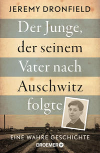 Der Junge, der seinem Vater nach Auschwitz folgte