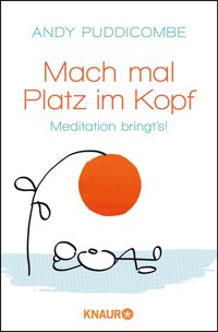 Mach mal Platz im Kopf