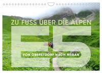 E5 - ZU FUSS ÜBER DIE ALPEN VON OBERSTDORF NACH MERAN (Wandkalender 2025 DIN A4 quer), CALVENDO Monatskalender