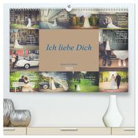 Ich liebe Dich - Sprüche für Liebende (hochwertiger Premium Wandkalender 2025 DIN A2 quer), Kunstdruck in Hochglanz
