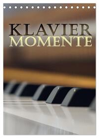 Klavier Momente (Tischkalender 2025 DIN A5 hoch), CALVENDO Monatskalender