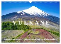 VULKANE: Atemberaubende Vulkanlandschaften Südamerikas (Wandkalender 2025 DIN A3 quer), CALVENDO Monatskalender