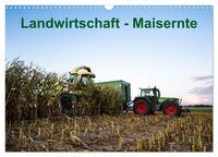 Landwirtschaft - Maisernte (Wandkalender 2025 DIN A3 quer), CALVENDO Monatskalender