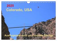 Colorado, USA - Ausflugsziele rund um Colorado Springs (Wandkalender 2025 DIN A4 quer), CALVENDO Monatskalender