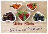 Meine Küche – Wildkräuter und Wildfrüchte (Wandkalender 2025 DIN A3 quer), CALVENDO Monatskalender