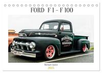 FORD F 1 - F 100 (Tischkalender 2025 DIN A5 quer), CALVENDO Monatskalender
