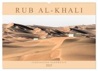 RUB AL-KHALI - Faszination Sandwüste (Wandkalender 2025 DIN A2 quer), CALVENDO Monatskalender