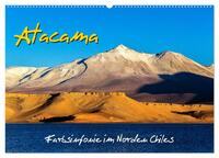 Atacama – Farbsinfonie im Norden Chiles (Wandkalender 2025 DIN A2 quer), CALVENDO Monatskalender