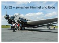 JU 52 - Zwischen Himmel und Erde (Wandkalender 2025 DIN A3 quer), CALVENDO Monatskalender