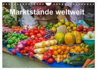 Marktstände weltweit (Wandkalender 2025 DIN A4 quer), CALVENDO Monatskalender