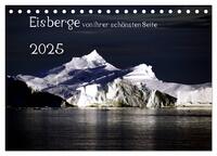 Eisberge von ihrer schönsten Seite 2025 (Tischkalender 2025 DIN A5 quer), CALVENDO Monatskalender