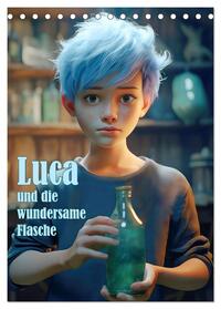 Luca und die wundersame Flasche (Tischkalender 2025 DIN A5 hoch), CALVENDO Monatskalender