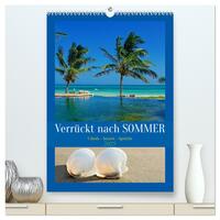 Verrückt nach SOMMER Urlaub- Auszeit - Sprüche (hochwertiger Premium Wandkalender 2025 DIN A2 hoch), Kunstdruck in Hochglanz