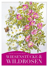 Wiesenstücke & Wildrosen (Wandkalender 2025 DIN A3 hoch), CALVENDO Monatskalender