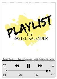 Playlist DIY Bastel-Kalender (Wandkalender 2025 DIN A2 hoch), CALVENDO Monatskalender