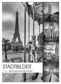 STADTBILDER Monochrome Momente (Wandkalender 2025 DIN A4 hoch), CALVENDO Monatskalender