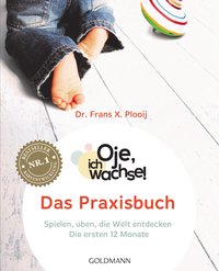 Oje, ich wachse! Das Praxisbuch