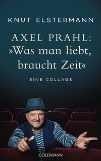 Axel Prahl: »Was man liebt, braucht Zeit«