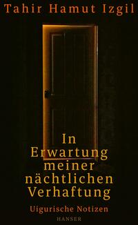 In Erwartung meiner nächtlichen Verhaftung