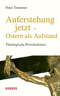 Auferstehung jetzt – Ostern als Aufstand