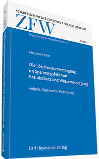 Die Löschwasserversorgung im Spannungsfeld von Brandschutz und Wasserversorgung