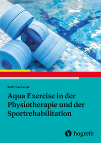 Aqua Exercise in der Physiotherapie und der Sportrehabilitation