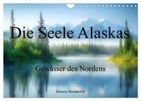 Die Seele Alaskas - Gewässer des Nordens (Wandkalender 2025 DIN A4 quer), CALVENDO Monatskalender