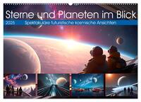 Sterne und Planeten im Blick (Wandkalender 2025 DIN A2 quer), CALVENDO Monatskalender