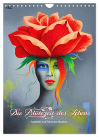 Die Blütezeit des Lebens (Wandkalender 2026 DIN A4 hoch), CALVENDO Monatskalender