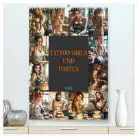 Tattoo Girls und Torten (hochwertiger Premium Wandkalender 2026 DIN A2 hoch), Kunstdruck in Hochglanz