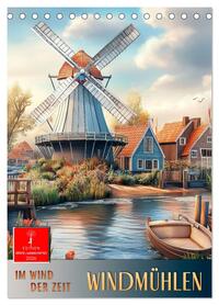 Windmühlen - Im Wind der Zeit (Tischkalender 2026 DIN A5 hoch), CALVENDO Monatskalender